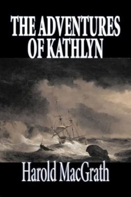 The Adventures of Kathlyn -  Intrigue, Espionage and Early Cinematic Storytelling!